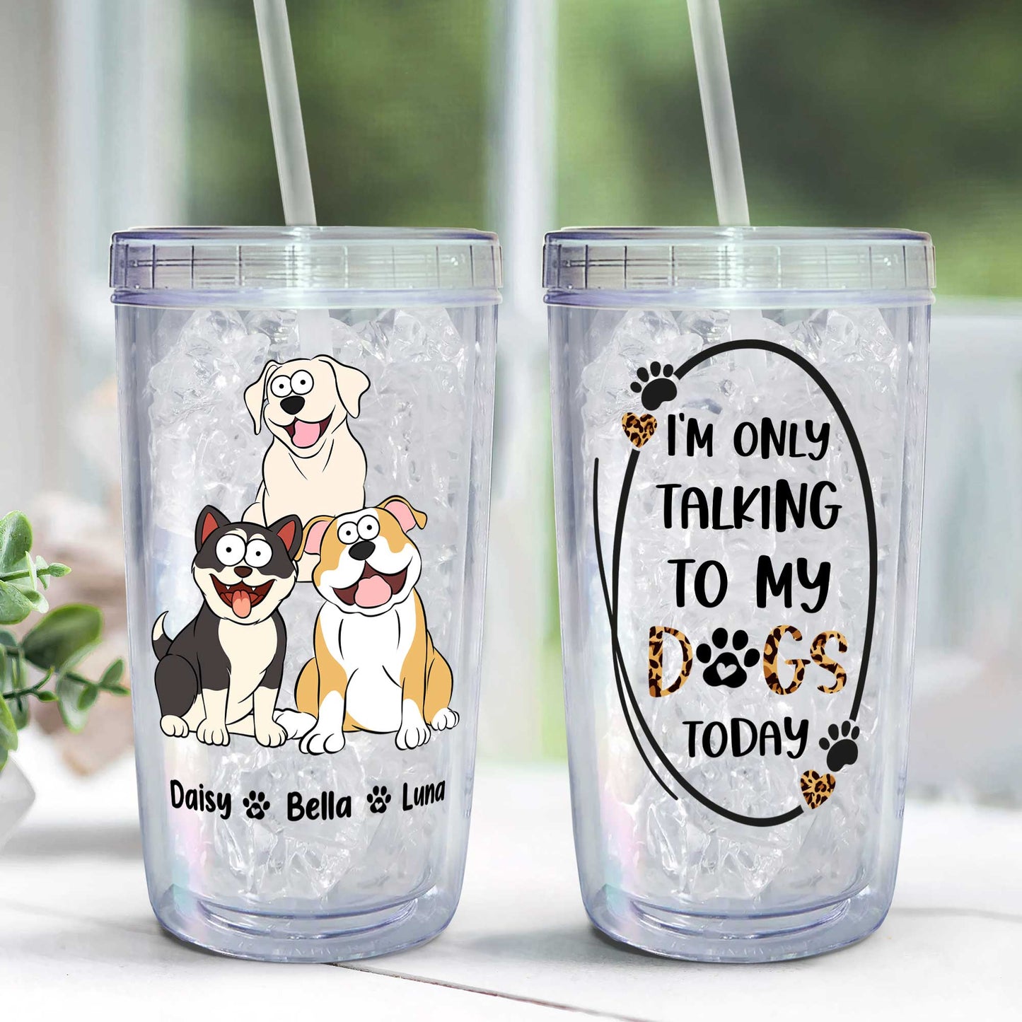 I'm Only Talking To My Dog Today - Personalized Acrylic Tumbler With Strawd Acrylic Insulated Tumbler