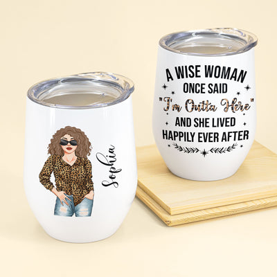 I'm Outta Here - Personalized Wine Tumbler - Retirement Gift For Woman, Grandma, Mother