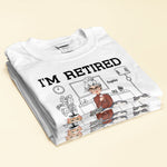 I'm Retired You Can't Make Me - Personalized Shirt