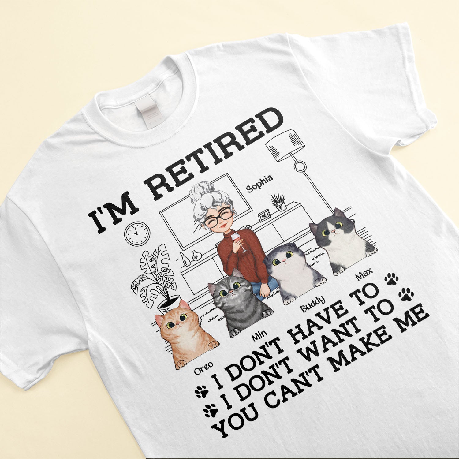 I'm Retired You Can't Make Me - Personalized Shirt