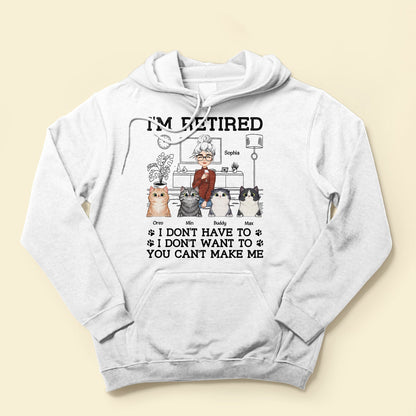 I'm Retired You Can't Make Me - Personalized Shirt