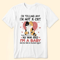 I'm Telling You I'm Not A Cat - Personalized Shirt