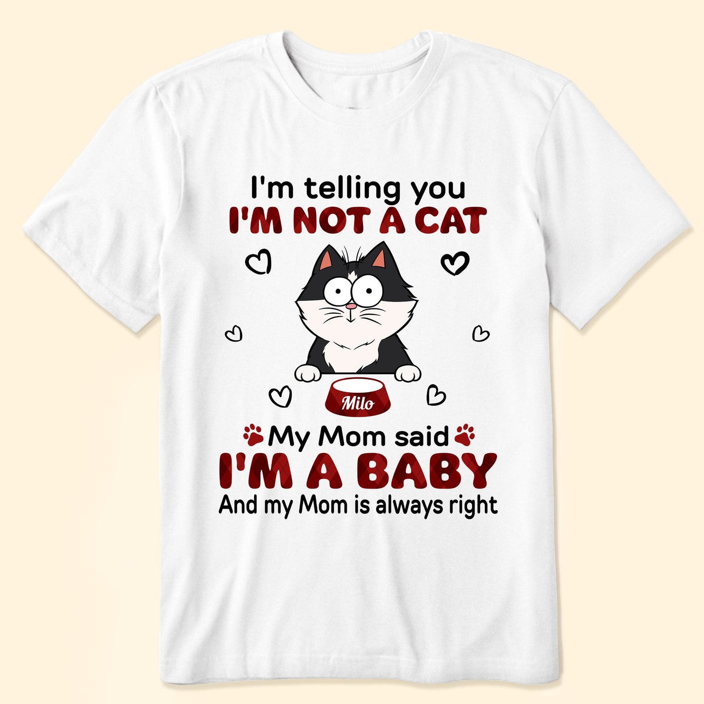 I'm Telling You I'm Not A Cat - Personalized Shirt