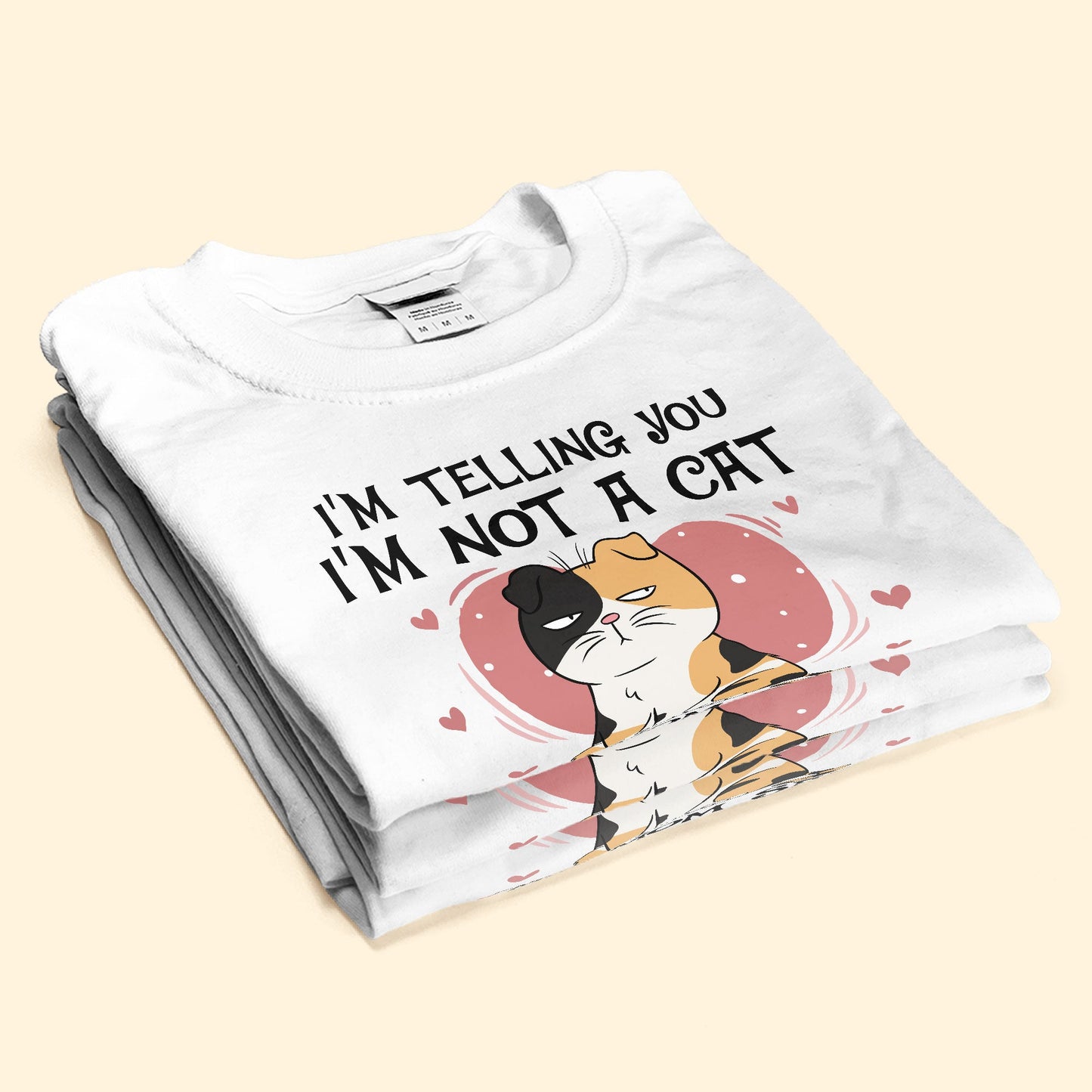 I'm Telling You I'm Not A Cat - Personalized Shirt