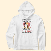 I'm Telling You I'm Not A Cat - Personalized Shirt