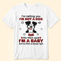 I'm Telling You I'm Not A Dog - Personalized Shirt
