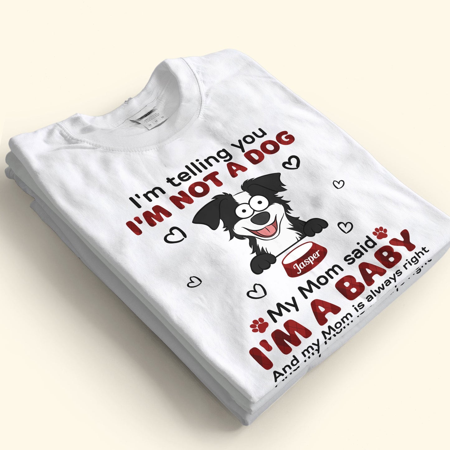 I'm Telling You I'm Not A Dog - Personalized Shirt