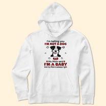 I'm Telling You I'm Not A Dog - Personalized Shirt
