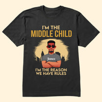 I'm The Middle Child- Personalized Shirt