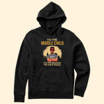 I'm The Middle Child- Personalized Shirt