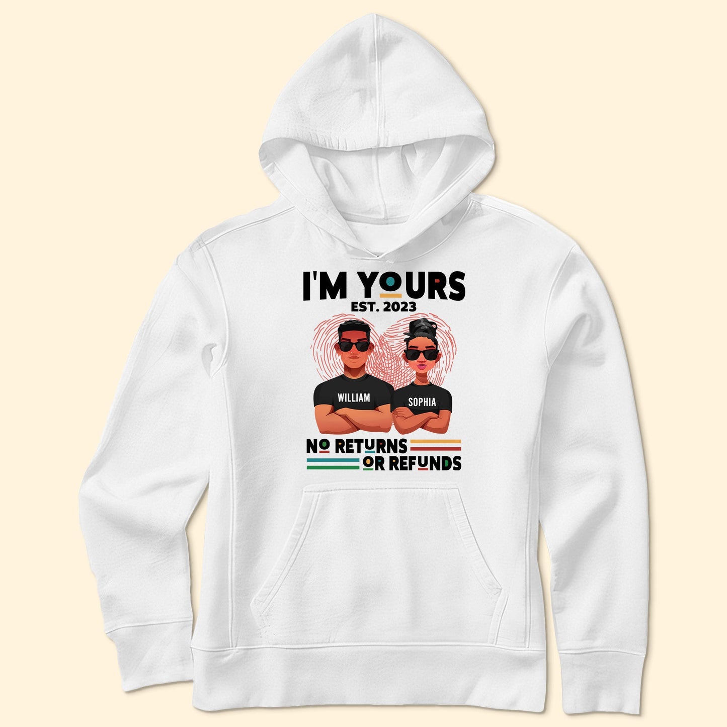 I'm Yours No Returns Or Refunds - Personalized Shirt
