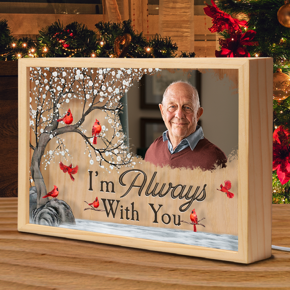 I'm Always With You - Personalized Photo Frame Light Box