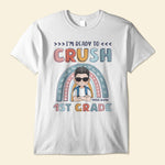 Iƒ??m Ready To Crush 1st Grade, Funny Custom Shirt, Preschool Gift For Kids-Macorner