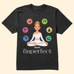 I'm Perfect - Personalized Shirt
