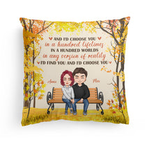 I'd Find You And I'd Choose You - Personalized Pillow (Insert Included) - Fall Season, Anniversary Gift For Husband, Wife, Spouse, Home Decor, Fall Vibes