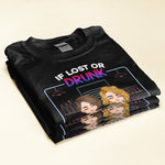 If Lost Or Drunk Please Return To Friend - Personalized Shirt
