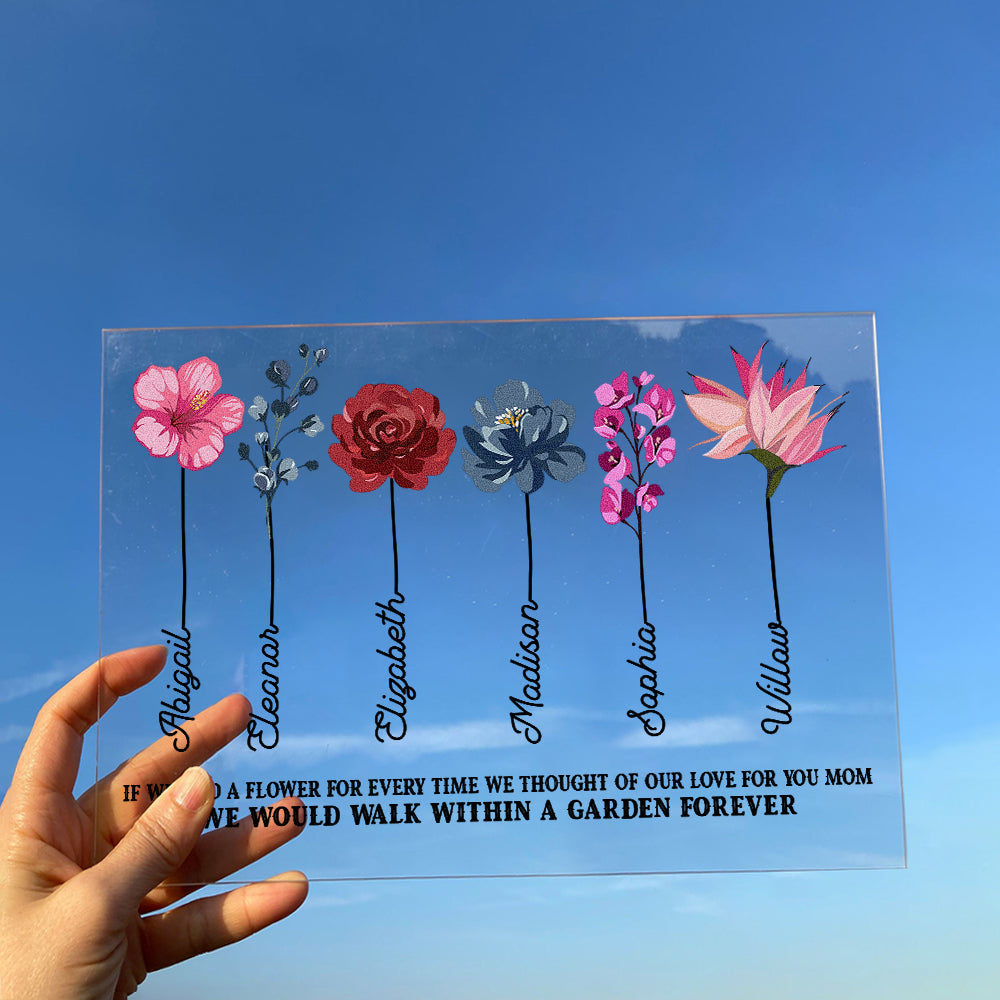 If We Had A Flower For Every Time We Thought Of Our Love For You - Personalized Acrylic Plaque - Birthday, Mother's Day Gift For Mom, Grandma, Auntie