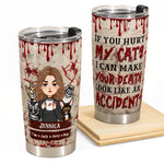 If You Hurt My Cat - Personalized Tumbler Cup