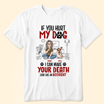 If You Hurt My Dogs - Personalized Shirt