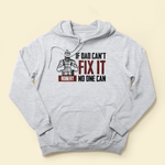 If Dad Can'T Fix It No One Can  - Personalized Shirt - Father's Day, Birthday, Anniversary Gift For Dad, Father, Dada, Husband