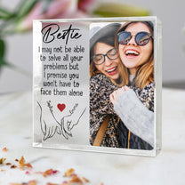 I'll Be There Bestie Promise - Personalized Acrylic Photo Plaque