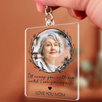 I'll Carry You With Me Forever - Personalized Acrylic Photo Keychain