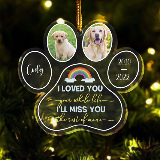 I'll Miss You The Rest Of Mine - Personalized Custom Shaped Acrylic Ornament - Memorial, Sympathy Gift For Dog Lovers, Cat Lovers