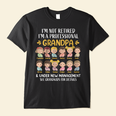 I'm A Professional Grandpa & Under New Management - Personalized Shirt