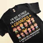 I'm A Professional Grandpa & Under New Management - Personalized Shirt