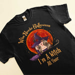 I'm A Witch All Year - Personalized Shirt - Halloween Gift For Witches