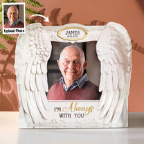 I'm Always With You Angel Wings - Personalized Acrylic Photo Plaque