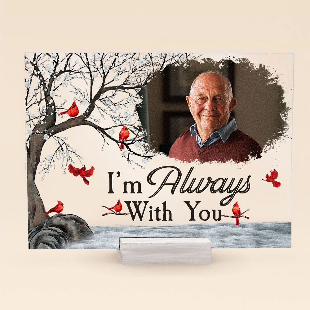 I'm Always With You - Personalized Acrylic Photo Plaque