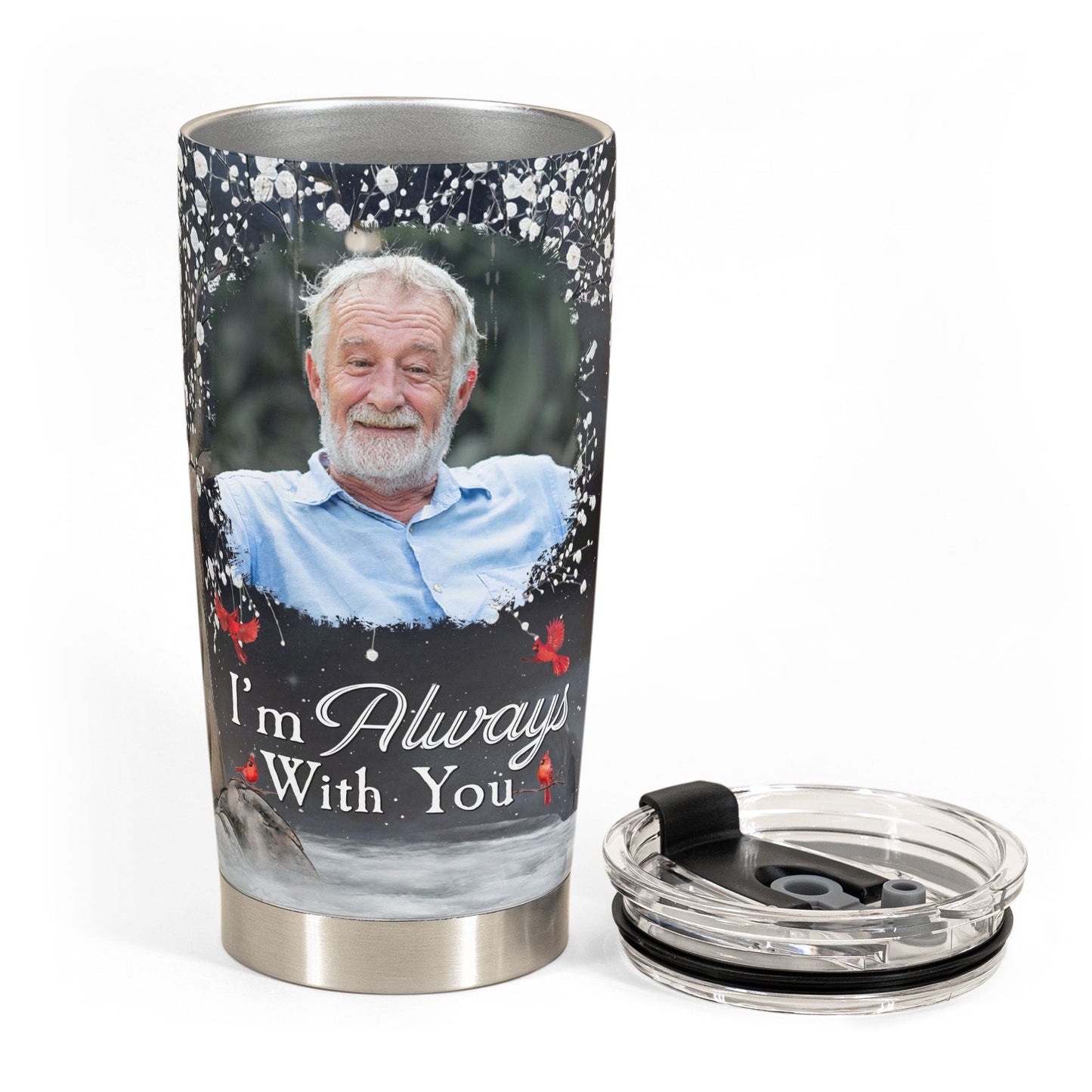 I'm Always With You - Personalized Photo Tumbler Cup