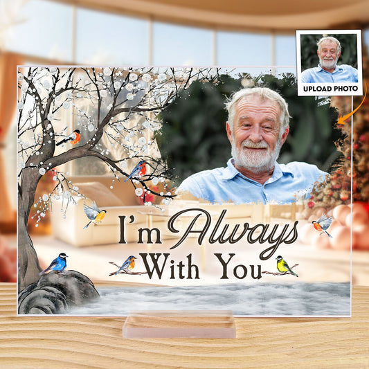 I'm Always With You Robin Birds - Personalized Acrylic Photo Plaque