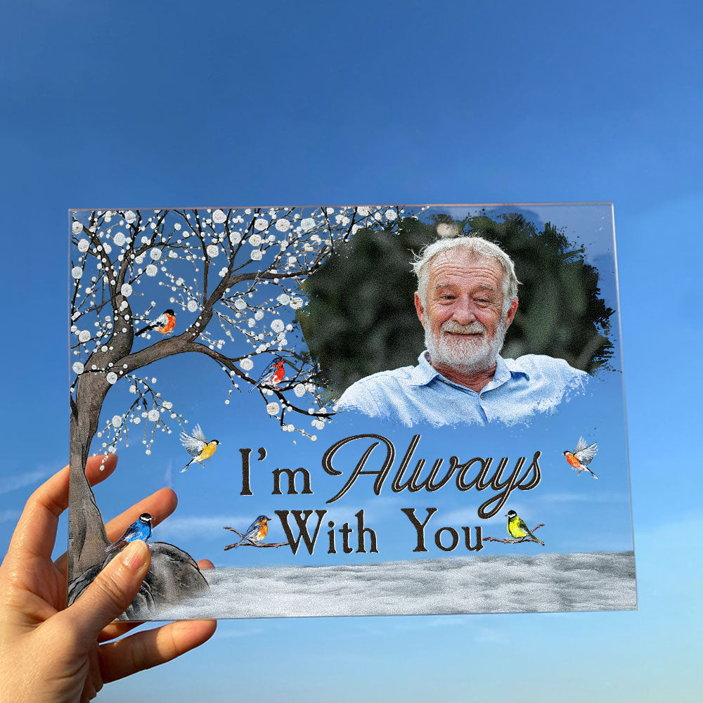 I'm Always With You Robin Birds - Personalized Acrylic Photo Plaque