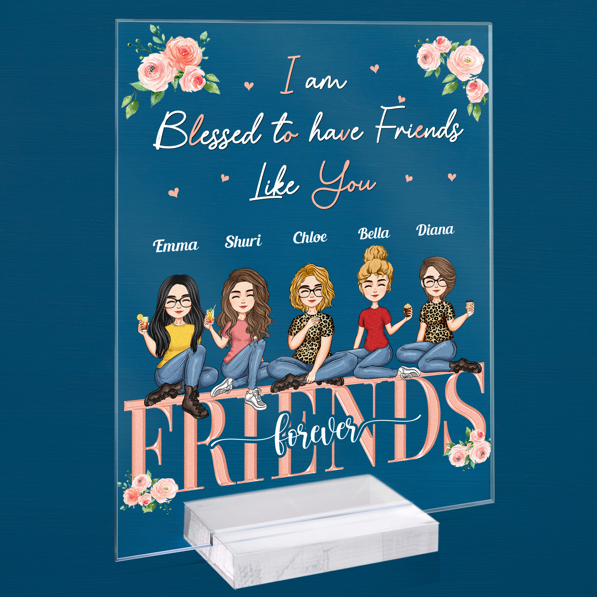 I'm Blessed To Have Friends Like You - Personalized Acrylic Plaque - Birthday New Year Gift For Besties, Best Friends