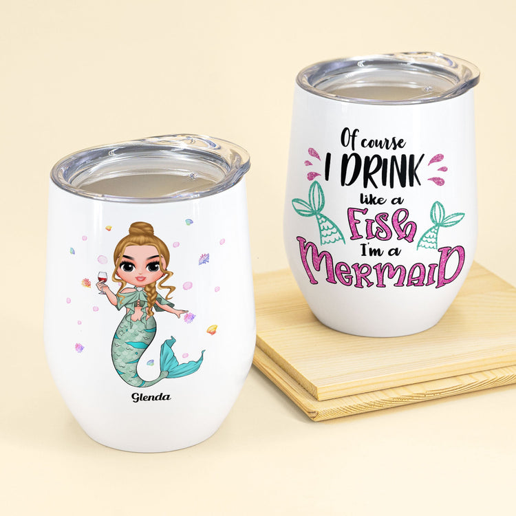 I'm Drink Like A Mermaid - Personalized Wine Tumbler - Birthday Gift For Wine Lovers, Mermaid & Beach Lovers - Chibi Mermaid
