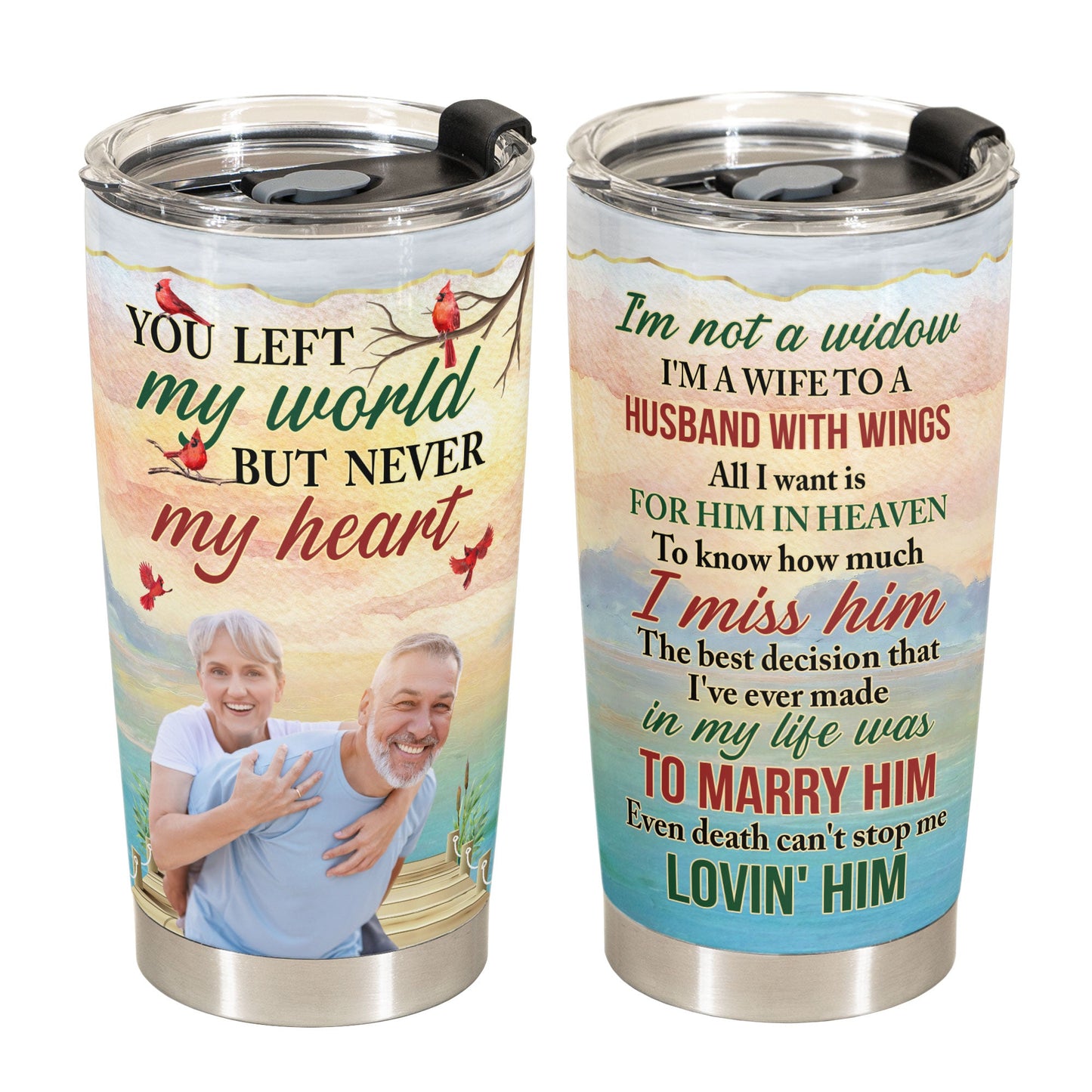 I'm Not A Widow Memorial Tumbler - Personalized Photo Tumbler Cup