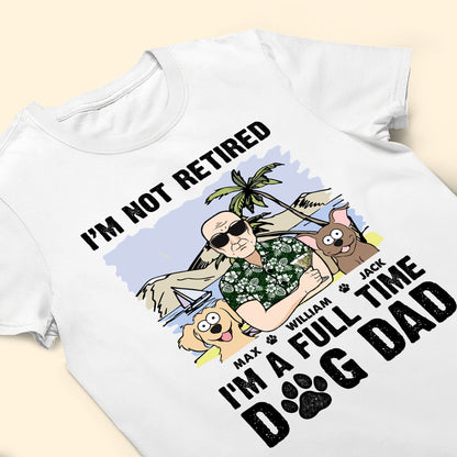 I'm Not Retired - Personalized Shirt
