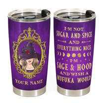 I'm Not Sugar And Spice - Personalized Tumbler Cup - Halloween Gift For Witches - Witch Lady Front