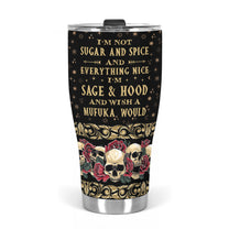 I'm Not Sugar Spice & Everything Nice - Personalized 30oz Curved Tumbler - Grimoire