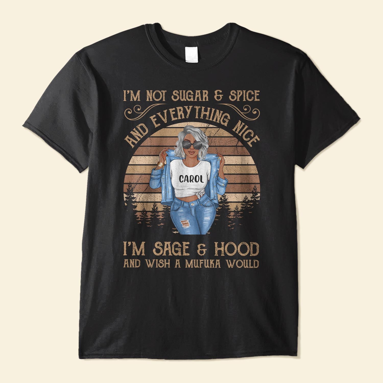 I'm Not Sugar Spice & Everything Nice - Personalized Shirt - Gift For Black Woman