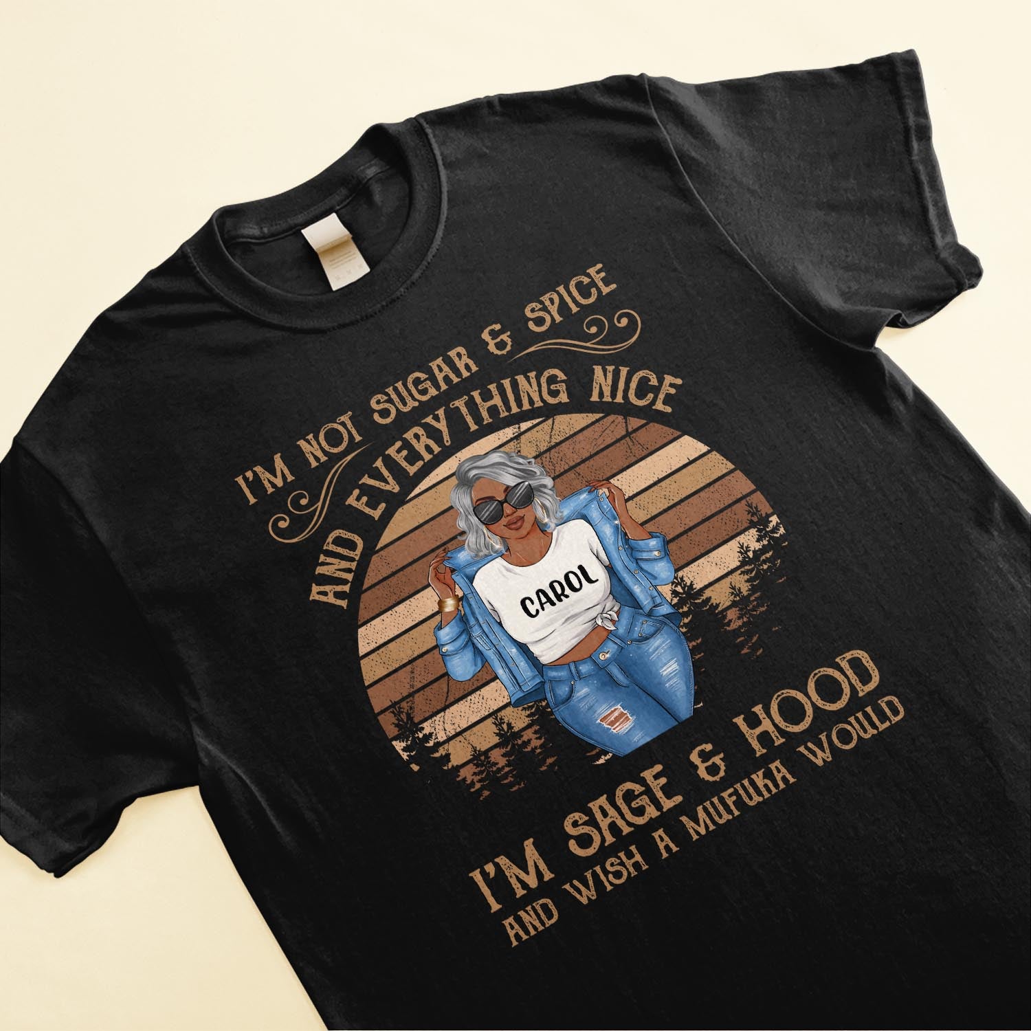 I'm Not Sugar Spice & Everything Nice - Personalized Shirt - Gift For Black Woman