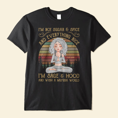 I'm Not Sugar Spice & Everything Nice - Personalized Shirt - Gift For Yoga Lover