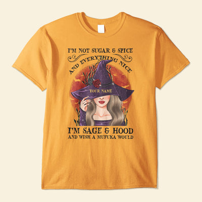 I'm Not Sugar Spice & Everything Nice - Personalized Shirt