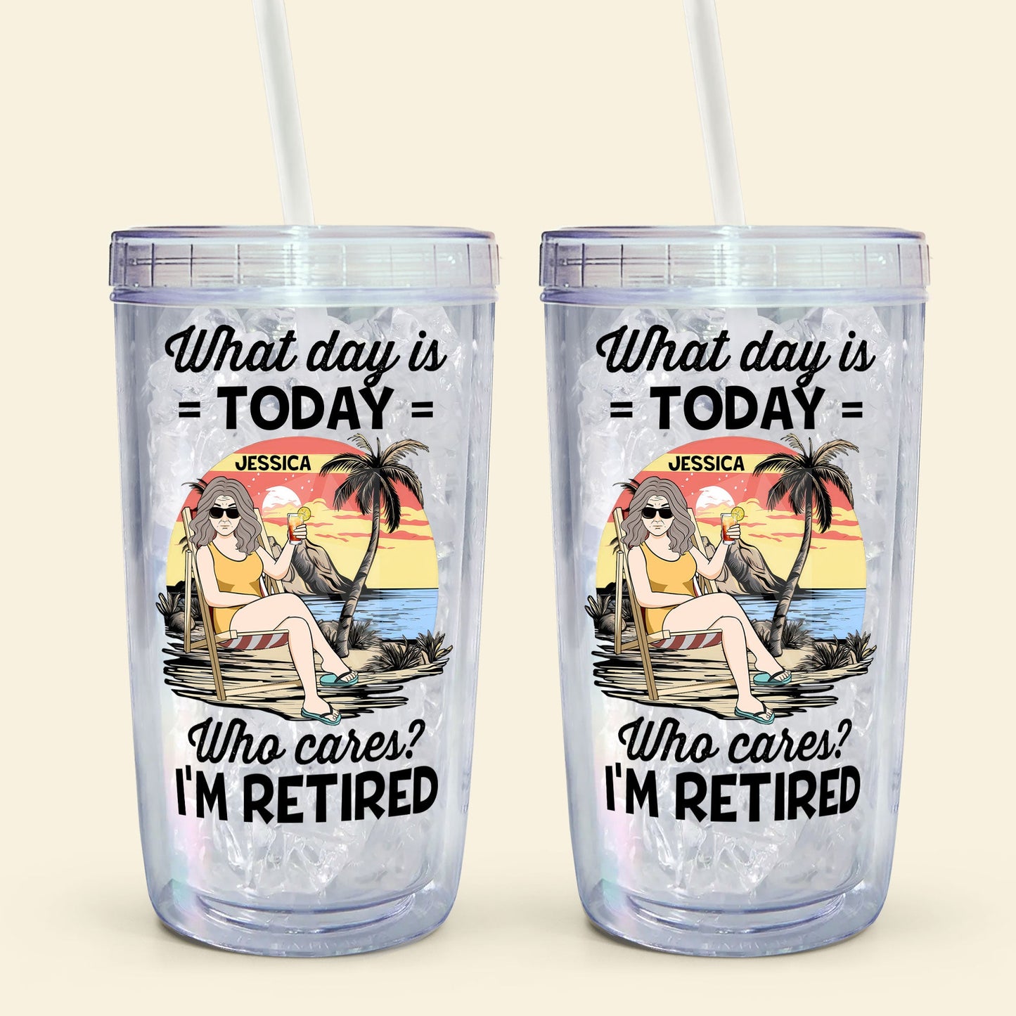 I'm Retired - Personalized Acrylic Tumbler With Straw