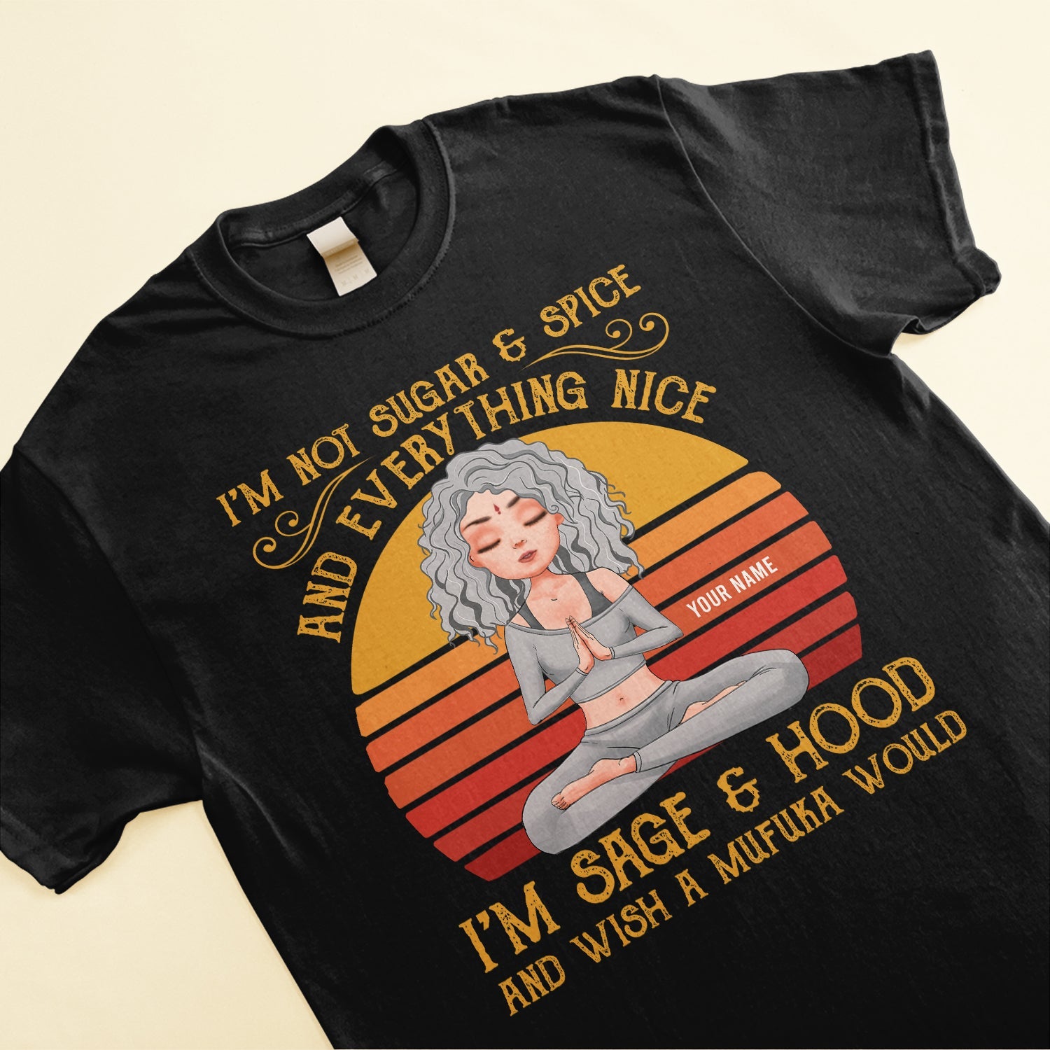 I'm Sage And Hood - Personalized Shirt - Gift For Yoga Lover