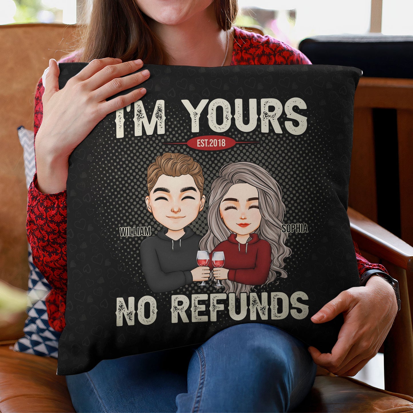 I'm Yours No Refunds - Personalized Pillow (Insert Included)