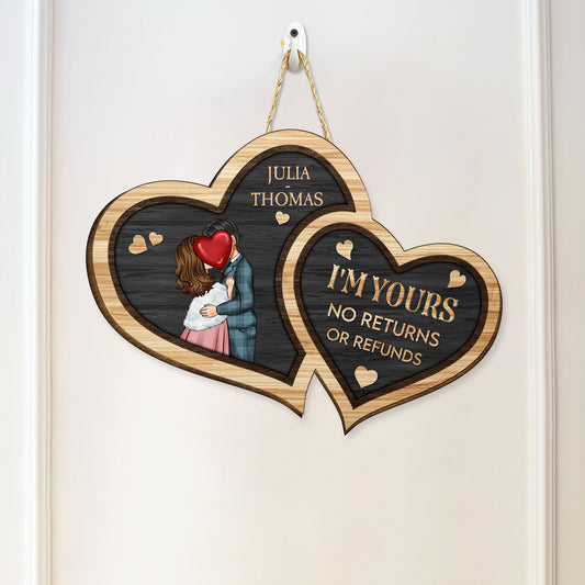 I'm Yours No Returns Or Refunds - Personalized Custom Shaped Wood Sign