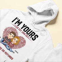 I'm Yours No Returns Or Refunds - Personalized Shirt - Birthday, Loving Gift For Couple, Boyfriend, Girlfriend, Husband, Wife